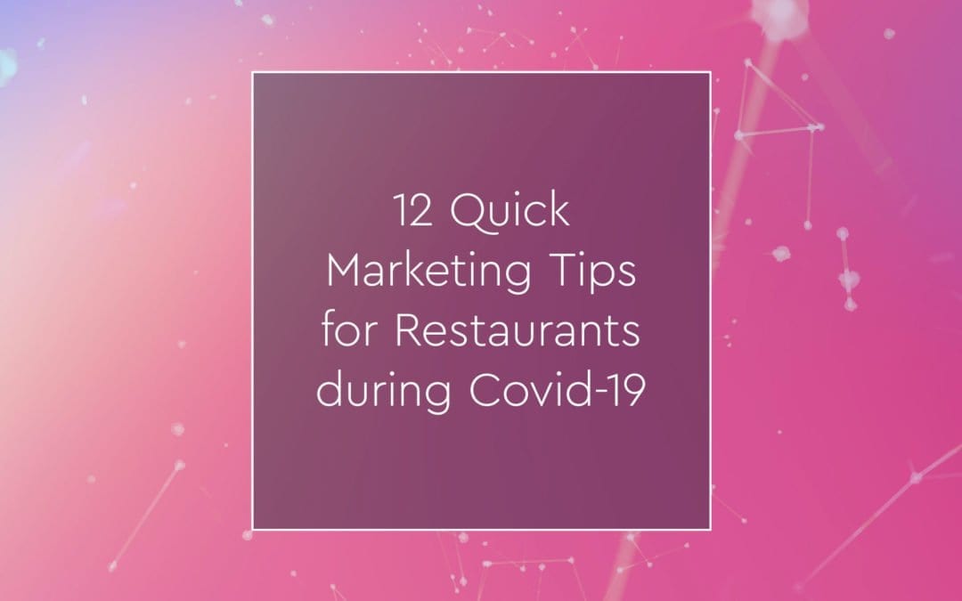12 Quick Marketing Tips for Restaurants during Covid-19